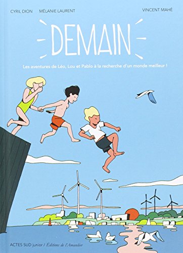 Beispielbild fr Demain : Les aventures de Lo, Lou et Pablo  la recherche d'un monde meilleur ! (1CD audio) zum Verkauf von Revaluation Books