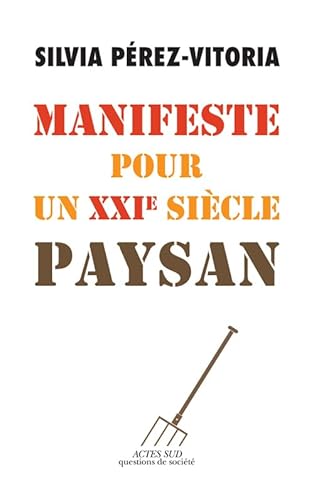 Beispielbild fr Manifeste pour un XXIe sicle paysan zum Verkauf von Ammareal