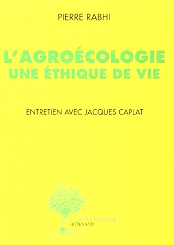 Stock image for L'agrocologie : Une thique de vie for sale by Ammareal