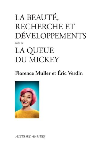 9782330056872: La Beaut, recherche et dveloppements suivi de La Queue du Mickey