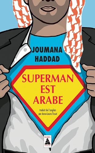 Beispielbild fr Superman est arabe : De Dieu, du mariage, des machos et autres dsastreuses inventions zum Verkauf von Ammareal