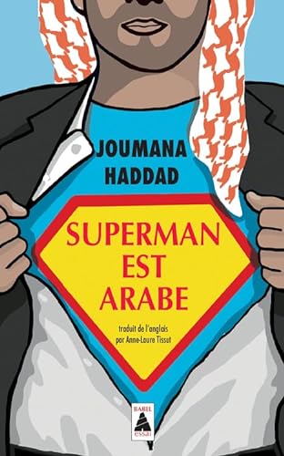 Stock image for Superman est arabe : De Dieu, du mariage, des machos et autres dsastreuses inventions for sale by Ammareal