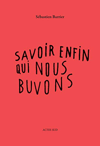 Beispielbild fr Savoir Enfin Qui Nous Buvons zum Verkauf von RECYCLIVRE