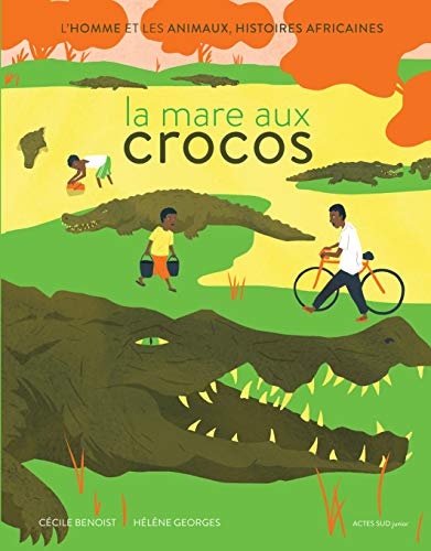 Stock image for La mare aux crocos: L'homme et les animaux, histoires africaines for sale by Ammareal