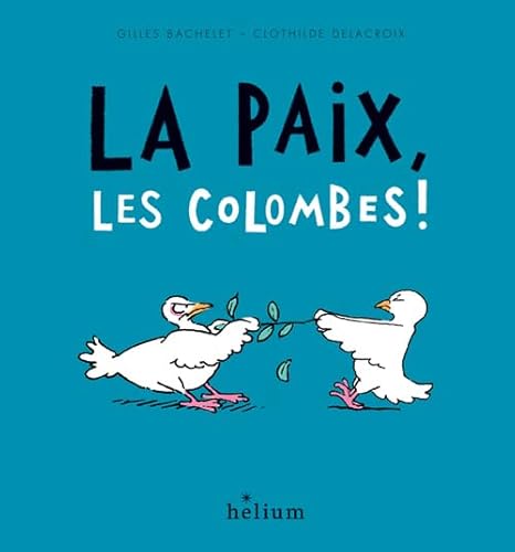 Beispielbild fr La paix, les colombes ! zum Verkauf von Ammareal