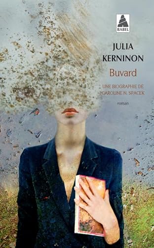 9782330058654: Buvard: Une biographie de Caroline N. Spacek