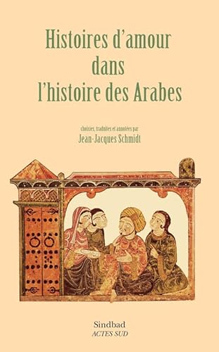 Stock image for Histoires d'amour dans l'histoire des Arabes for sale by MaxiBooks