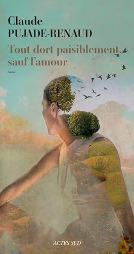 Beispielbild fr Tout dort paisiblement, sauf l'amour [Paperback] Pujade-Renaud, Claude zum Verkauf von LIVREAUTRESORSAS