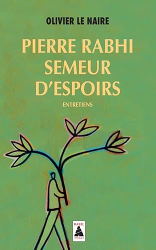 Beispielbild fr Pierre Rabhi, semeur d'espoirs: Entretiens zum Verkauf von books-livres11.com