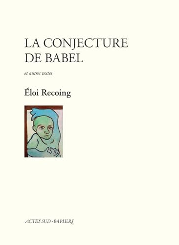 9782330062514: La conjecture de Babel et autres textes