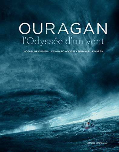 Beispielbild fr Ouragan, l'odysse d'un vent [Reli] Farmer, Jacqueline; Hovasse, Jean-Marc; Martin, Emmanuelle et Liddell, Alexis zum Verkauf von BIBLIO-NET