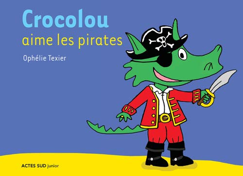 9782330064259: Crocolou aime les pirates