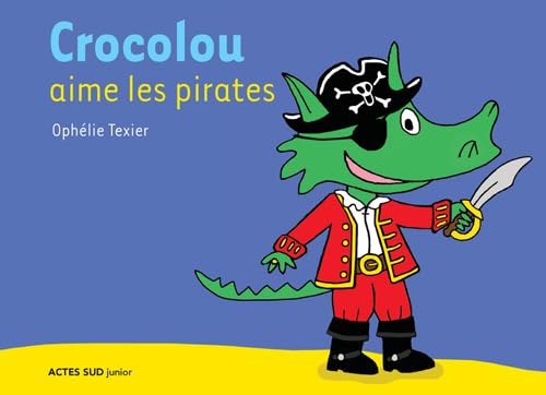 9782330064259: Crocolou aime les pirates