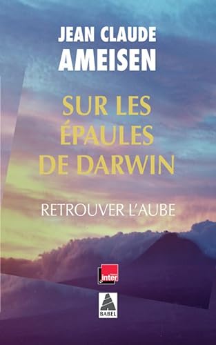 Beispielbild fr Sur Les paules De Darwin, Sur Les paules Des Gants. Retrouver L'aube zum Verkauf von RECYCLIVRE