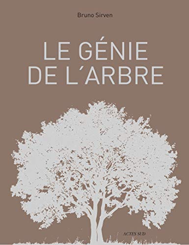 Beispielbild fr Le Gnie de l'arbre: Visages, paysages, usages zum Verkauf von Gallix