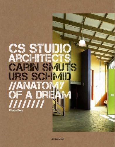 Beispielbild fr CS Studio Architects: Carin Smuts, Urs Schmid: Anatomy of a Dream (Architecture) zum Verkauf von Midtown Scholar Bookstore