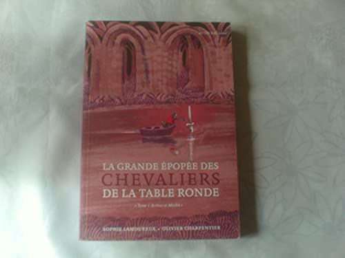 Beispielbild fr La Grande Epop e des chevaliers de la Table ronde: T. 1 Arthur et Merlin zum Verkauf von ThriftBooks-Dallas