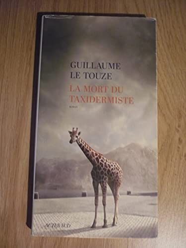 Stock image for La mort du taxidermiste [Paperback] Le Touze, Guillaume for sale by LIVREAUTRESORSAS