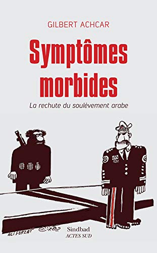 Stock image for Symptmes Morbides : La Rechute Du Soulvement Arabe : Essai for sale by RECYCLIVRE