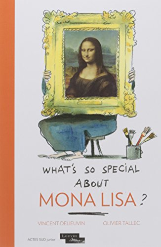 Beispielbild fr WHAT'S SO SPECIAL ABOUT MONA LISA? (ACTES SUD JUNIOR) zum Verkauf von SecondSale