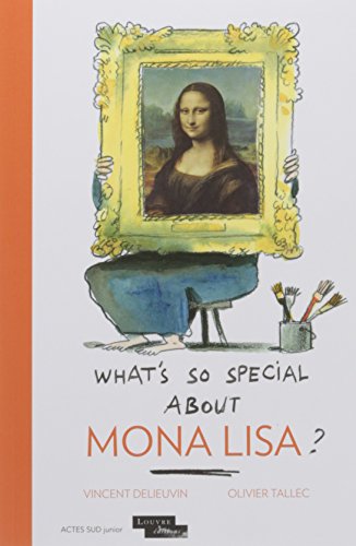 Imagen de archivo de WHAT'S SO SPECIAL ABOUT MONA LISA? (ACTES SUD JUNIOR) a la venta por SecondSale