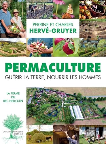 Stock image for Permaculture : Gurir la terre, nourrir les hommes for sale by medimops