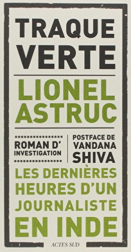 Beispielbild fr Traque Verte: Les dernires heures d'un journaliste en Inde zum Verkauf von Ammareal