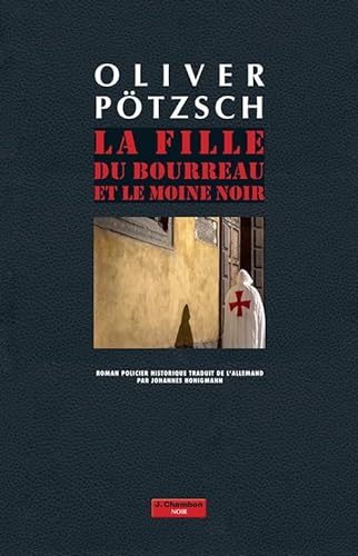 Beispielbild fr La Fille du bourreau et le moine noir zum Verkauf von Ammareal