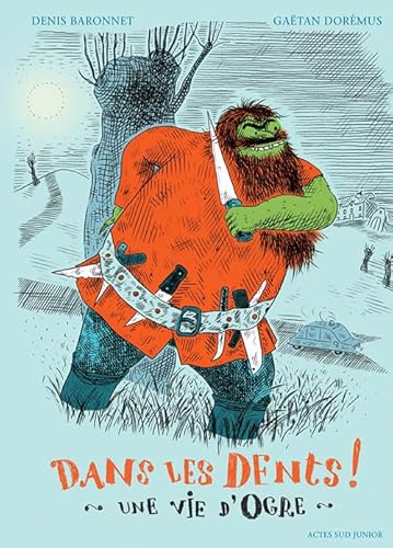 Beispielbild fr Dans les dents ! : Une vie d'ogre zum Verkauf von Ammareal