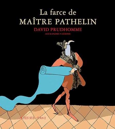 Beispielbild fr La Farce de matre Pathelin [Reli] Prudhomme, David; Mattiucci, Christian; Clerisse, Alexandre et Groensteen, Thierry zum Verkauf von BIBLIO-NET