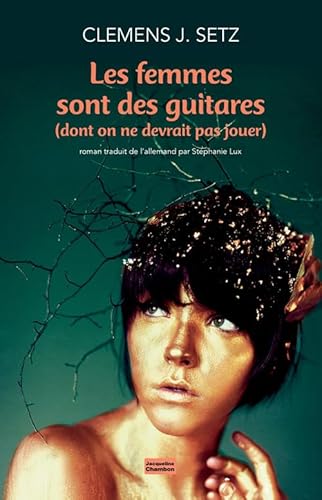 Beispielbild fr Les femmes sont des guitares (dont on ne devrait pas jouer) zum Verkauf von Librairie Le Lieu Bleu Paris