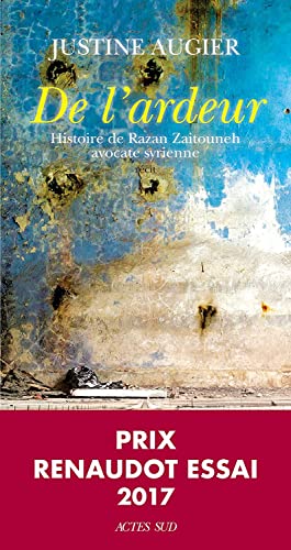 Beispielbild fr De l'ardeur: Histoire de Razan Zaitouneh, avocate syrienne zum Verkauf von Librairie Th  la page