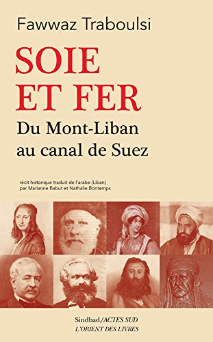 Beispielbild fr Soie Et Fer : Du Mont-liban Au Canal De Suez zum Verkauf von RECYCLIVRE