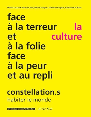 Beispielbild fr Face  la terreur et  la folie, face  la peur et au repli. constellation.s habiter le monde. zum Verkauf von Mouvements d'Ides - Julien Baudoin