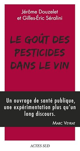 Beispielbild fr Le Got des pesticides dans le vin [Broch] Sralini, Gilles-ric et Douzelet, Jrme zum Verkauf von BIBLIO-NET