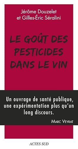 Stock image for Le Got des pesticides dans le vin [Broch] Sralini, Gilles-ric et Douzelet, Jrme for sale by BIBLIO-NET