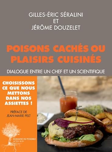 Stock image for Poisons cachs ou plaisirs cuisins: Dialogue entre un chef et un scientifique for sale by Ammareal