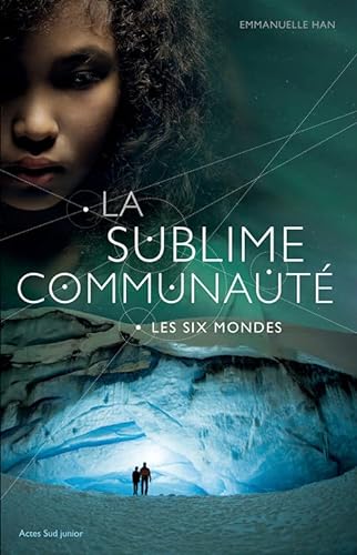 Beispielbild fr La sublime communaut - Les Six Mondes - tome 2 zum Verkauf von Ammareal