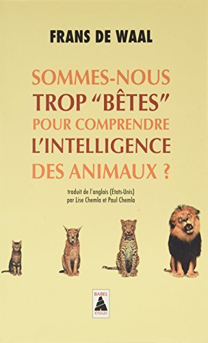 Beispielbild fr Sommes-nous trop "btes" pour comprendre l`intelligence des animaux ? zum Verkauf von Buchpark