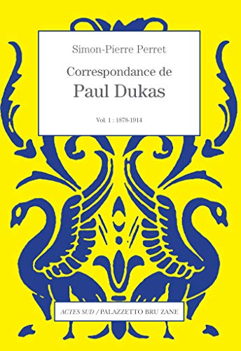 Beispielbild fr Correspondance de Paul Dukas : Volume 1, 1878-1914 zum Verkauf von medimops
