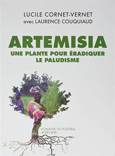 Beispielbild fr Artemisia : Une plante pour radiquer le paludisme zum Verkauf von medimops