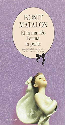 Beispielbild fr Et la mari e ferma la porte [Paperback] Matalon, Ronit and Sendrowicz, Laurence zum Verkauf von LIVREAUTRESORSAS