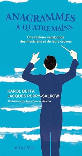 9782330114428: Anagrammes  quatre mains: Une histoire vagabonde des musiciens et de leurs oeuvres