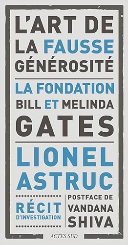 Beispielbild fr L'art de la fausse g n rosit : La fondation Bill et Melinda Gates zum Verkauf von Open Books