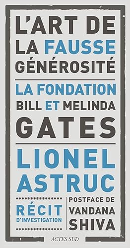 Stock image for L'art de la fausse g n rosit : La fondation Bill et Melinda Gates for sale by Open Books