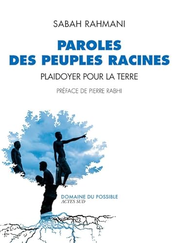 Stock image for Paroles des peuples racines ; Plaidoyer pour la Terre for sale by Librairie Laumiere