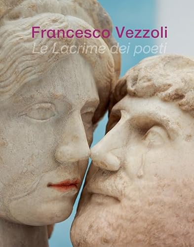 Beispielbild fr Francesco Vezzoli: Le lacrime dei poeti zum Verkauf von Ammareal