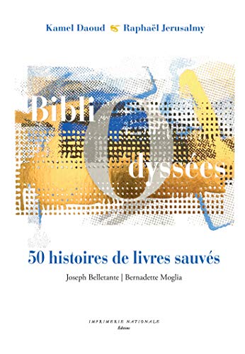 Stock image for Bibliodysses: 50 histoires de livres sauvs for sale by Ammareal