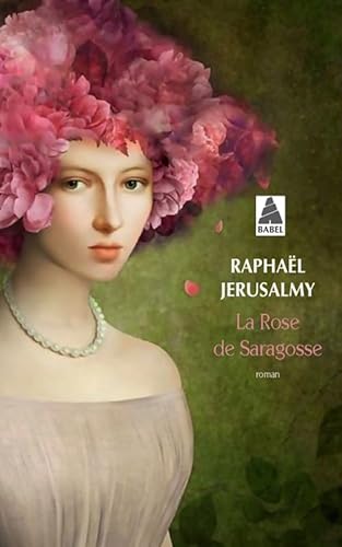 9782330119966: La rose de Saragosse