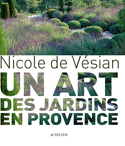 9782330120368: Nicole de Vsian: Un art des jardins en Provence